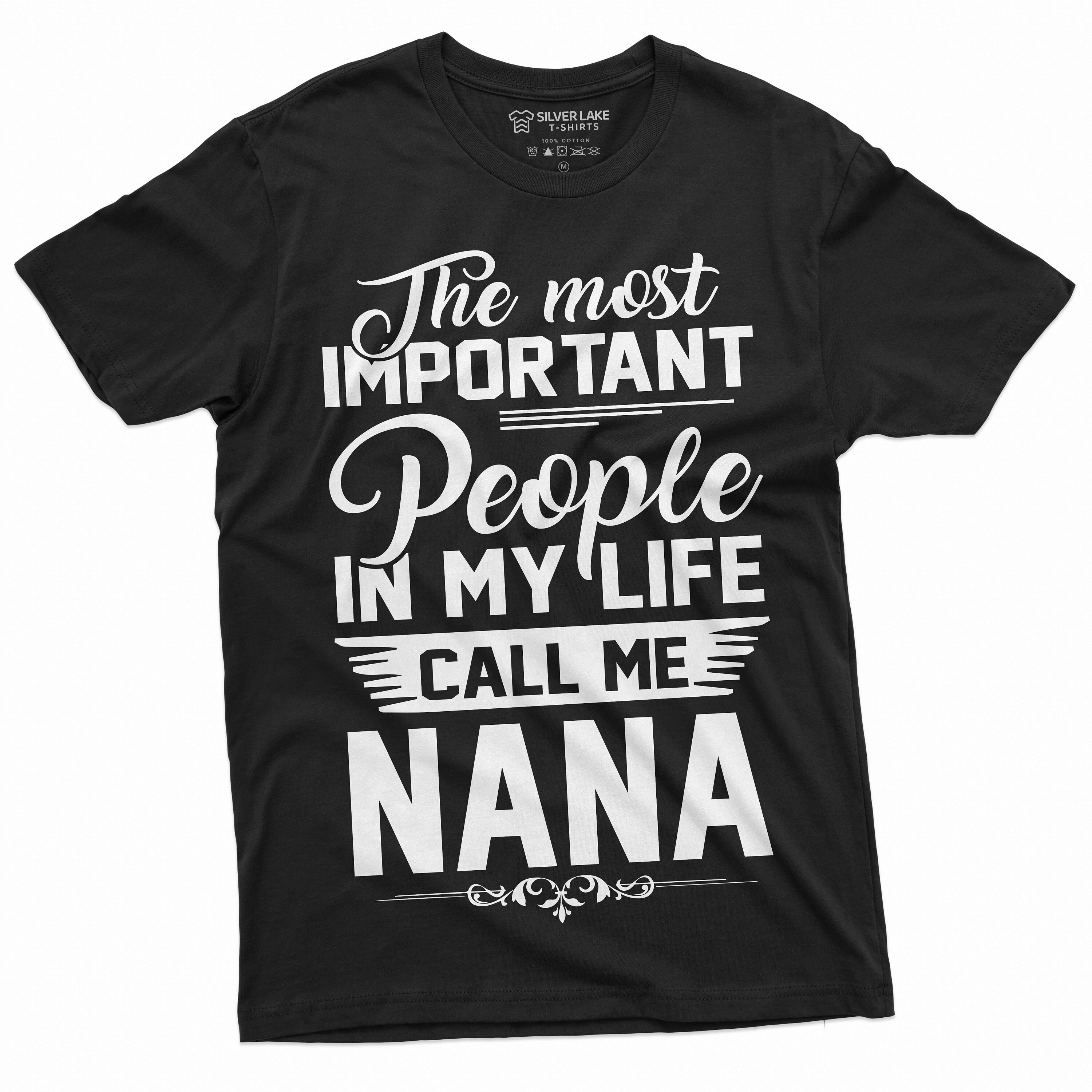 The Most Important People Call me Nana Grandmother Tee Shirt Womens Nana Grandma T Shirt Birthday Gift idea for Grammy Graphic Tee – Premium Graphic · Trending Graphic Apparel
