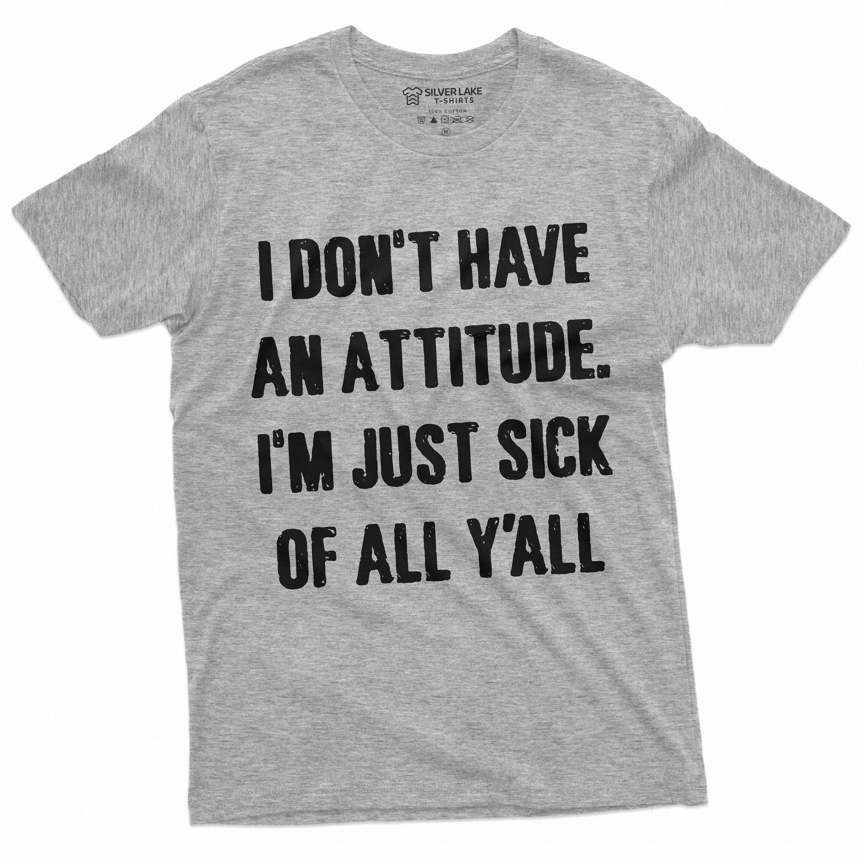 I dont have an attitude T shirt Mens Womens Unisex Style Mood Tee Shirt Gift For Her Him Graphic Tee – Feel-Good Design · Perfect For Daily Wear