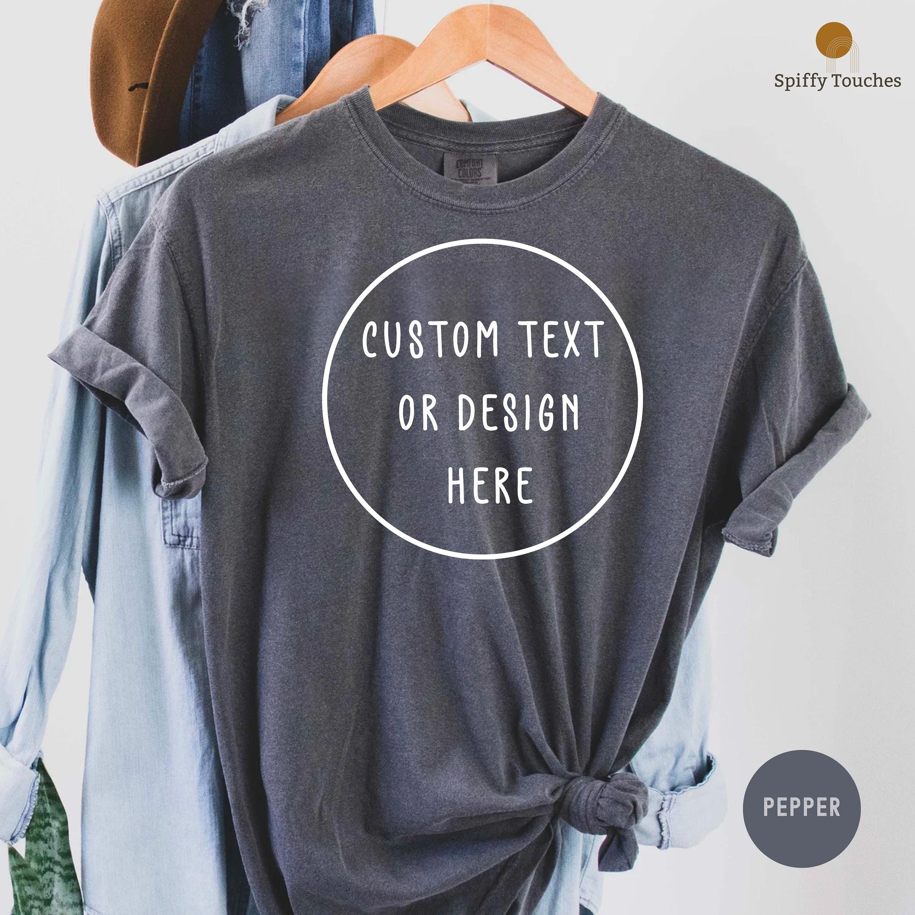 Custom Logo Shirt Create Your Own Shirt Comfort Colors Shirt Custom Text Shirt Customizable Tshirt Custom Design Small Business Owner Graphic Tee – Premium Graphic · Trending Graphic Apparel