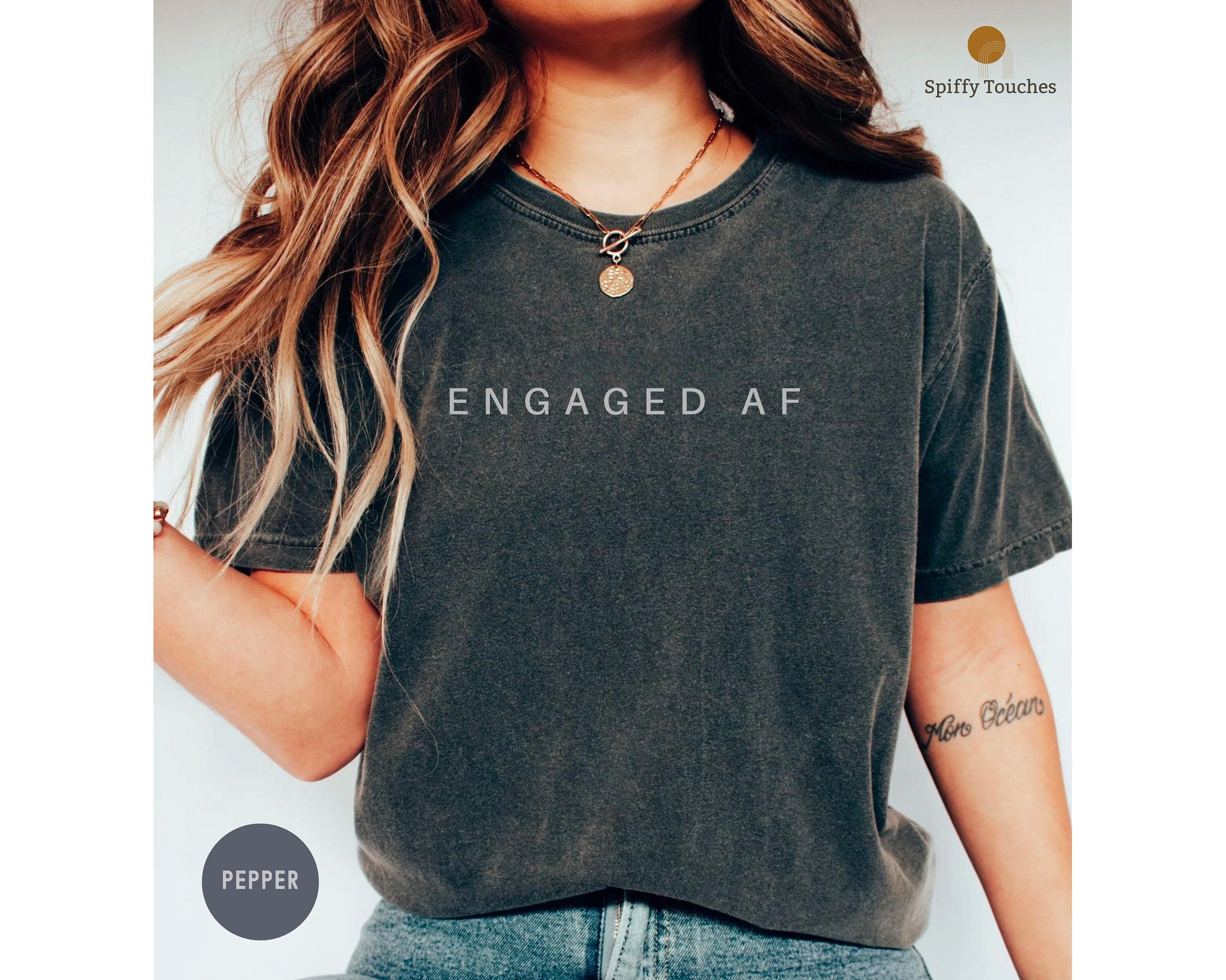Engaged AF Shirt Bridal Shower Gift Engagement GiftGift for BrideGift for FianceWedding GiftBride GiftEngagement Gift Graphic Tee – Fan Favorite · Top Pick For Any Outfit