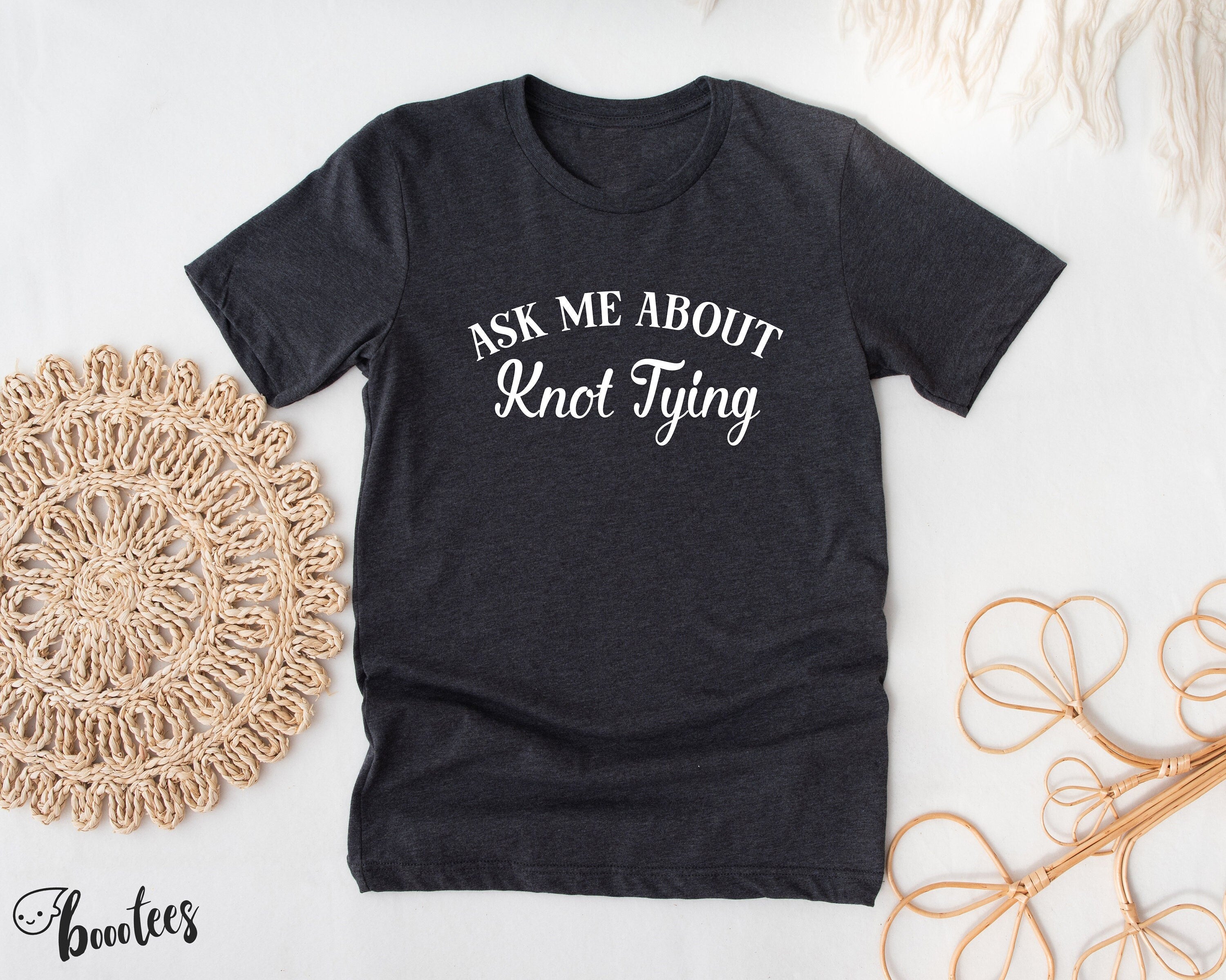 Ask Me About Knot Tying Shirt T shirt Gift Idea For Sailor Fisher Angler Tshirt Present For Sailing Fly Fishing Nautical Boat Lover Tee Graphic Tee – Easygoing Wear · Trending Graphic Apparel