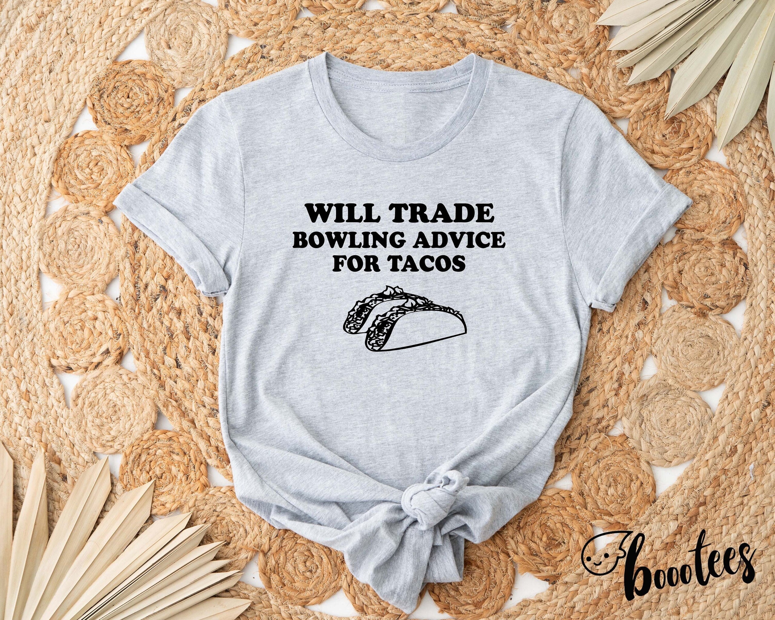 Will Trade Bowling Advice For Tacos Shirt Bowler T shirt Gift Idea League Team Tshirt Present Sports Athlete Alley Spare Strike Lover Tee Graphic Tee – Everyday Comfort · High-Quality Print