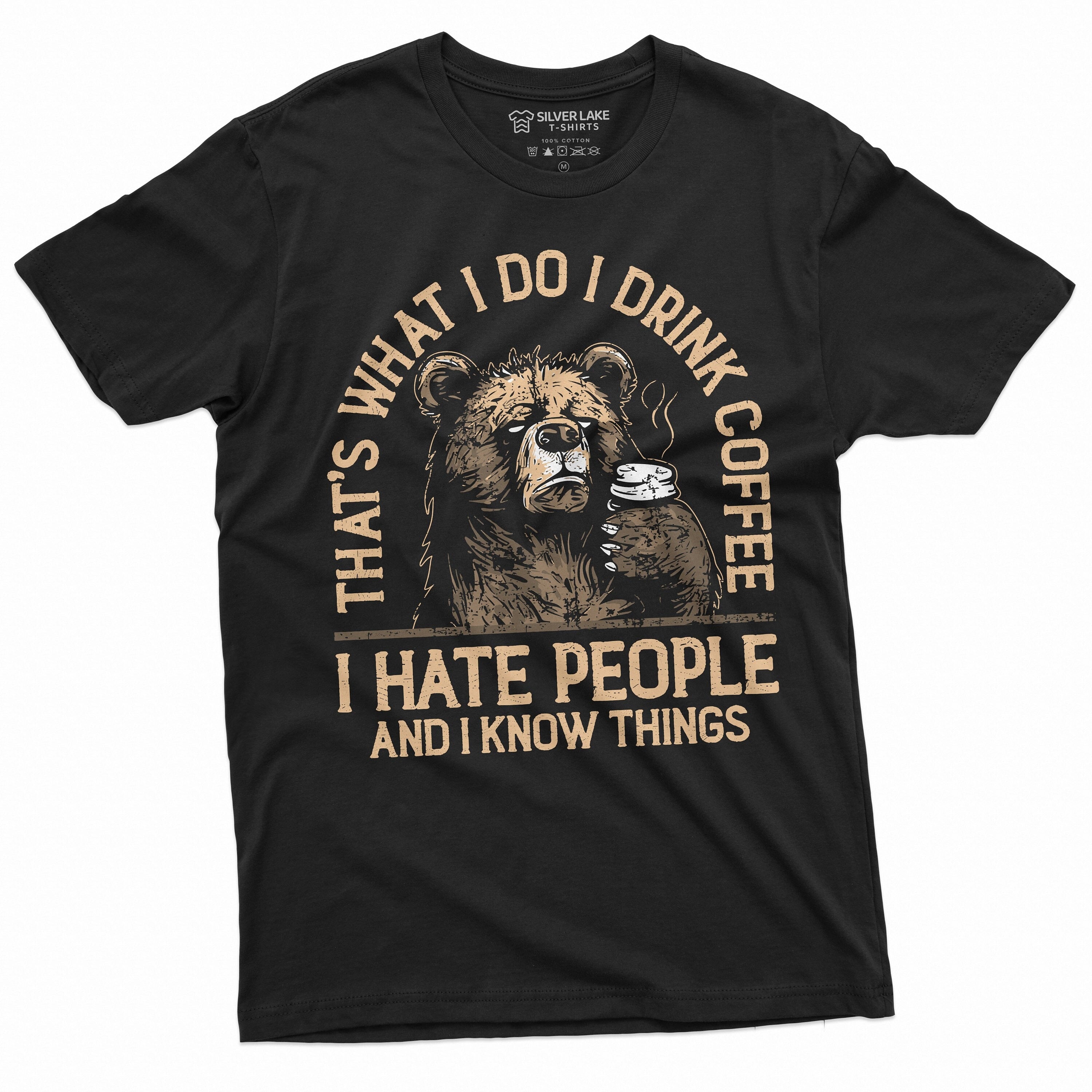 Funny I drink coffee hate people and know things t shirt birthday gift wife girlfriend Mens Womens humorous saying tee Graphic Tee – Cozy Vibes · Great Gift For Fans
