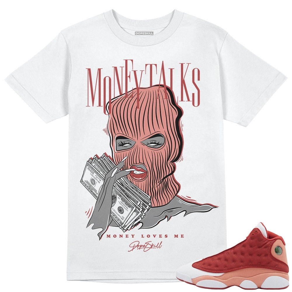 Dune Red 13s DopeSkill Unisex Shirt Money Talks Graphic Graphic Tee – Bold Style · Perfect For Daily Wear