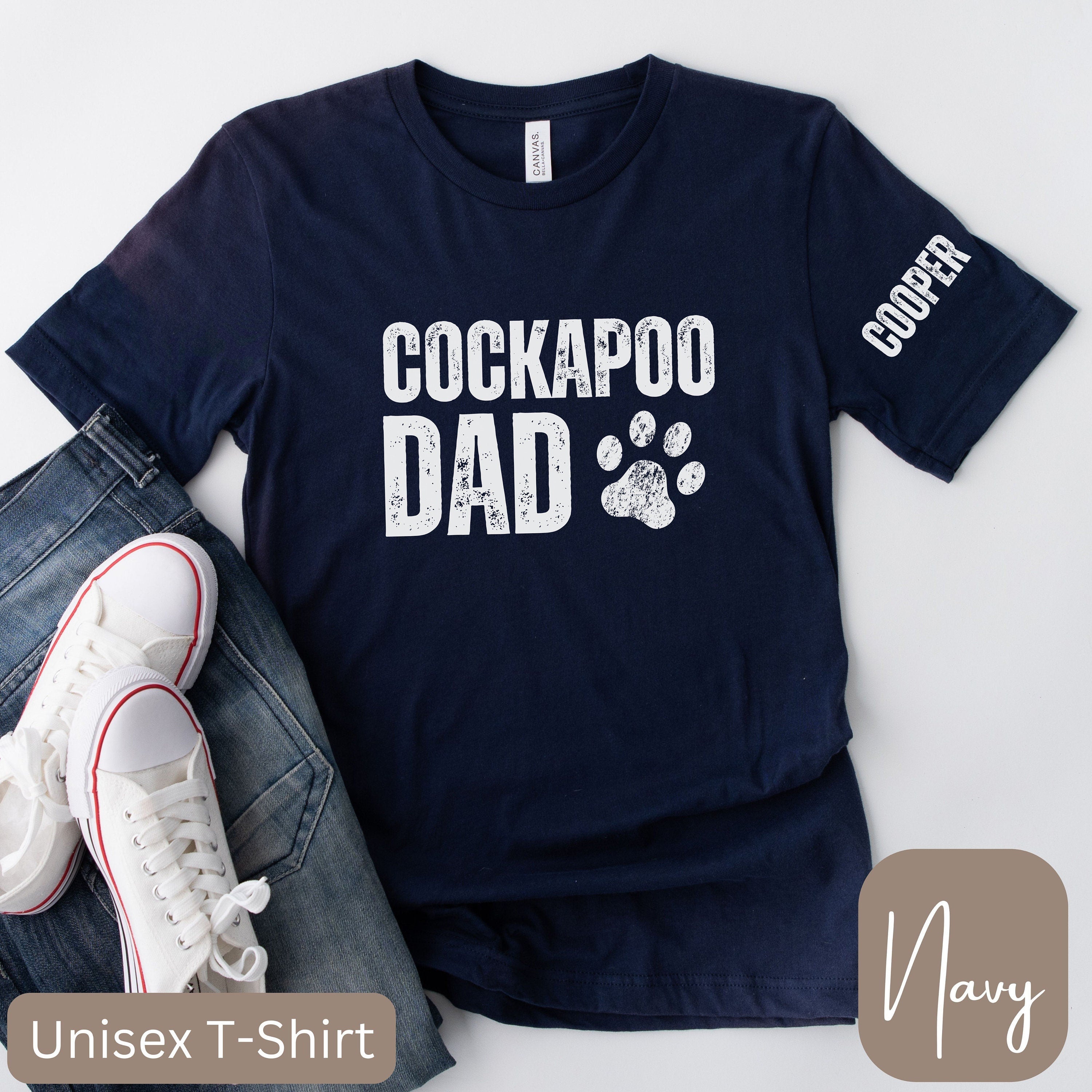 Cockapoo Dad TShirt or Sweatshirt Personalized Cockapoo Shirt Mens Cockapoo Shirt Father Day Cockapoo Dad Gift Cockapoo Dad Shirt Sweatshirt – Aesthetic Look · Perfect For Daily Wear