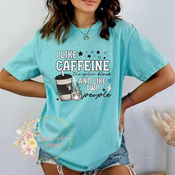 I Like Caffeine The Color Black And Like Two People Shirt Coffee Shirt Introvert Sarcastic Shirt Coffee Lover Gift Graphic Tee – Cozy Vibes · High-Quality Print
