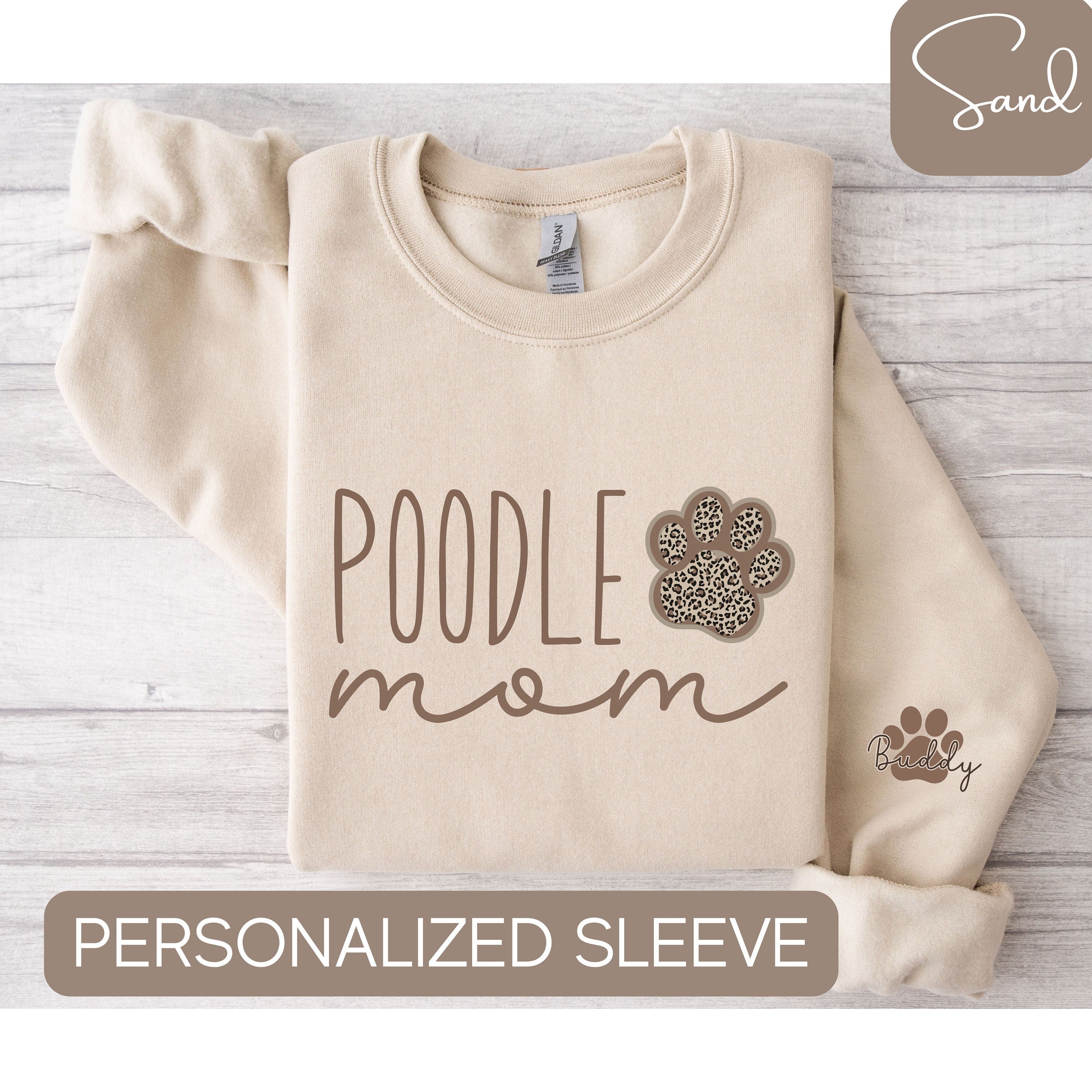 Poodle Sweatshirt Poodle Shirt Poodle Mom Poodle Gift Personalized Poodle Mom Sweatshirt with Sleeve Writing Poodle Lover Gift Sweatshirt – Bold Style · Perfect For Daily Wear