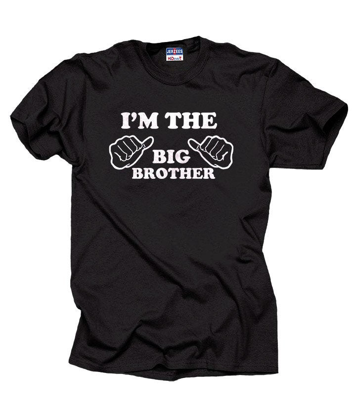 I Am The Big Brother T Shirt Gift For Brother Tee Shirt Birthday Gift Graphic Tee – Fan Favorite · High-Quality Print