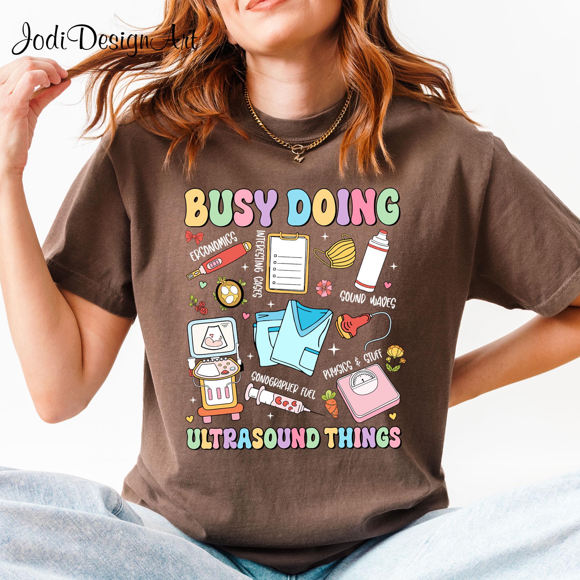 Busy Doing Ultrasound Things Sonographer Easter Shirt Medical Sonographer Shirt Ultrasound Tech Shirt For Sonographer Sonography Gift Graphic Tee – Soft Feel · Great Gift For Fans
