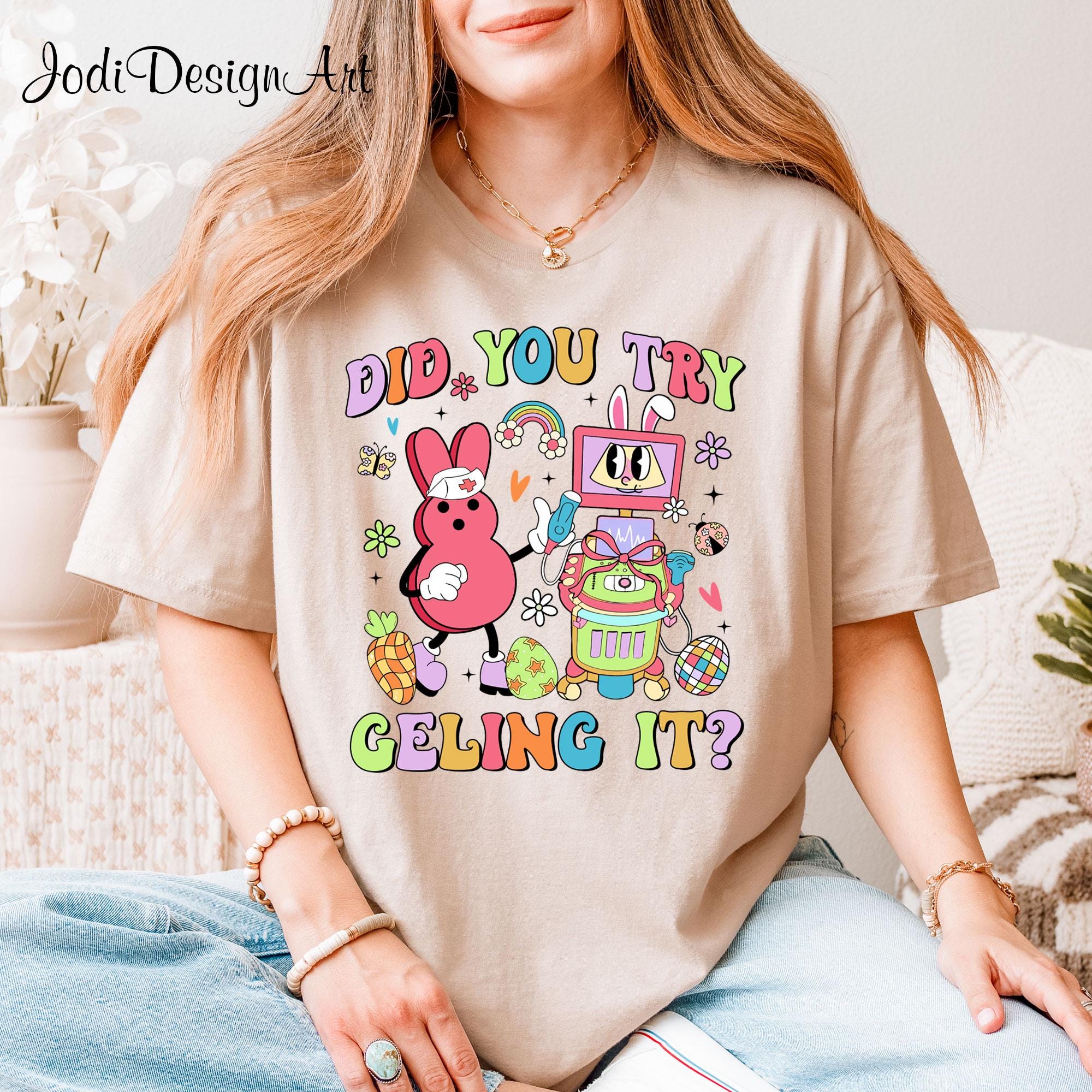 Did You Geling It Nurse Sonographer Easter Shirt Nurse Easter Day Shirt Happy Easter Shirt Sonographer Gift Sonographer Shirt Graphic Tee – Aesthetic Look · Great Gift For Fans